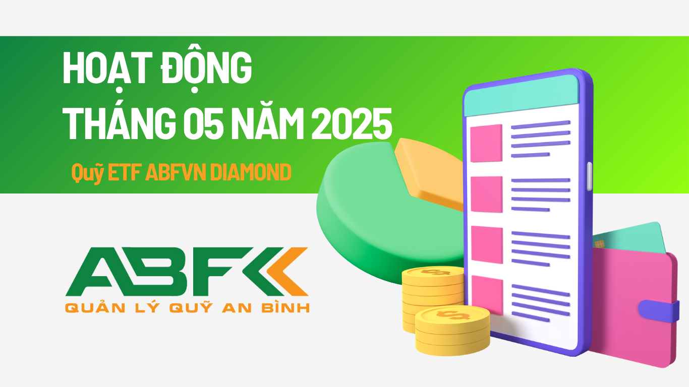 Cập nhật hoạt động Tháng 05 năm 2025 - Quỹ ETF ABFVN DIAMOND