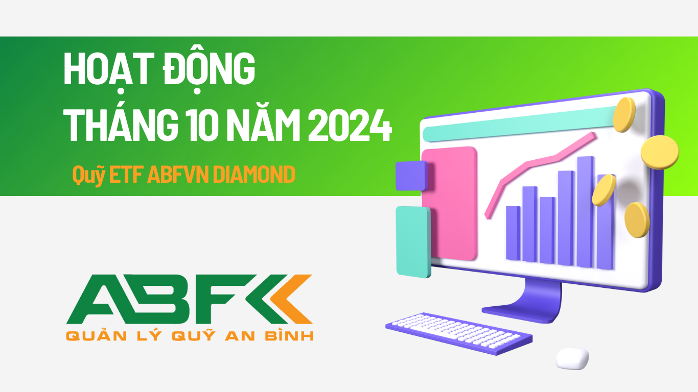 Cập nhật hoạt động Tháng 10 năm 2024 - Quỹ ETF ABFVN DIAMOND