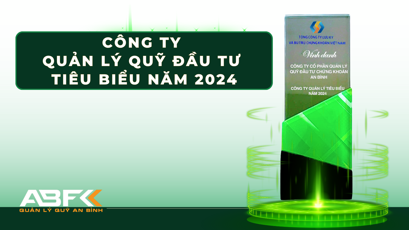 Công ty Quản lý Quỹ đầu tư Chứng khoán An Bình (ABF) được vinh danh là công ty Quản lý Quỹ đầu tư tiêu biểu năm 2024